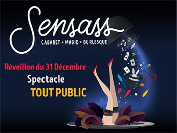 Spectacle « SENSASS » Réveillon du 31 Décembre 2020 à 22 h